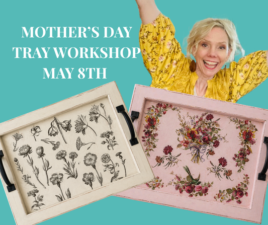 Mother's Day Tray Workshop - Friday May 8th 10-12
